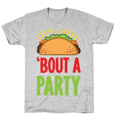 Taco 'Bout A Party T-Shirt