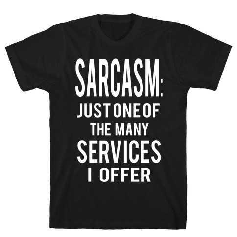 Sarcasm T-Shirt