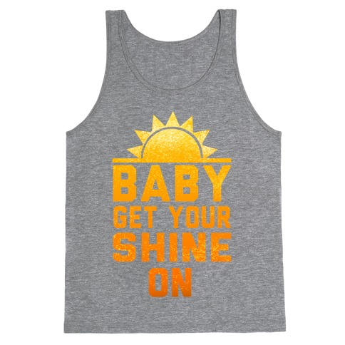 Baby, Get Your Shine On Tank Top
