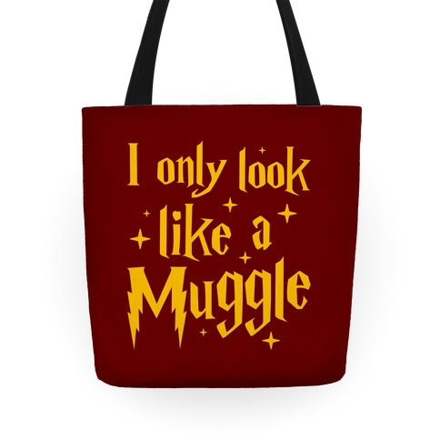 I Only Look Like A Muggle - Totes - HUMAN