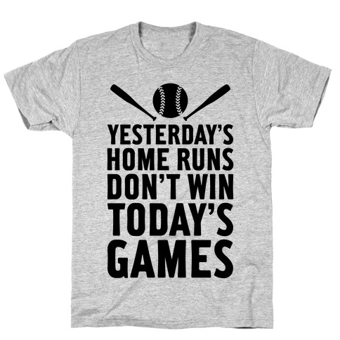 Yesterday's Home Runs T-Shirt