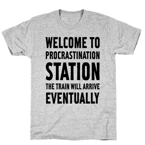 Procrastination Station T-Shirt