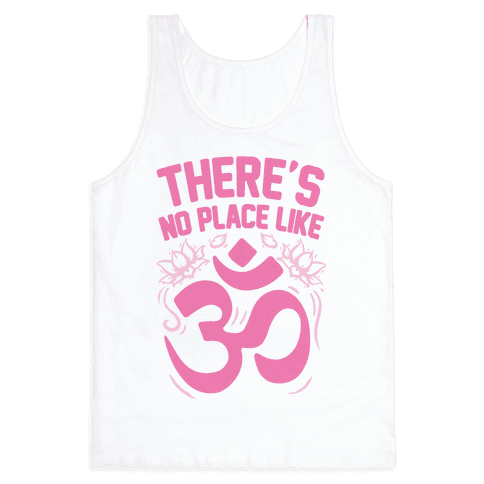 There's No Place Like OM Tank Top | LookHUMAN