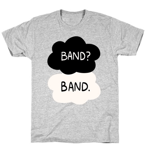 Band? Band. T-Shirt
