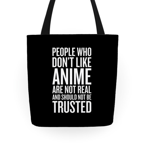 People Who Don't Like Anime Tote