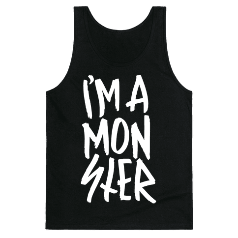 I'm A Monster - Tank Tops - HUMAN