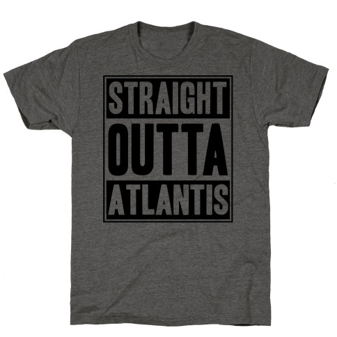 Straight Outta Atlantis T-Shirt
