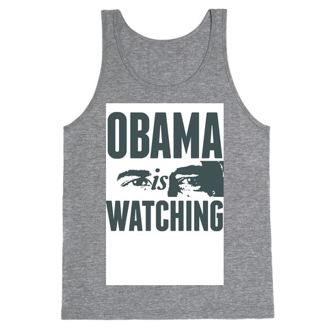 Obama is Watching Tank Top