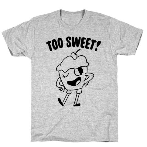 Too Sweet T-Shirt