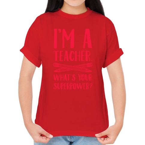 I TEACH Juniors T-shirt NOFO_00537 What Is Your Superpower