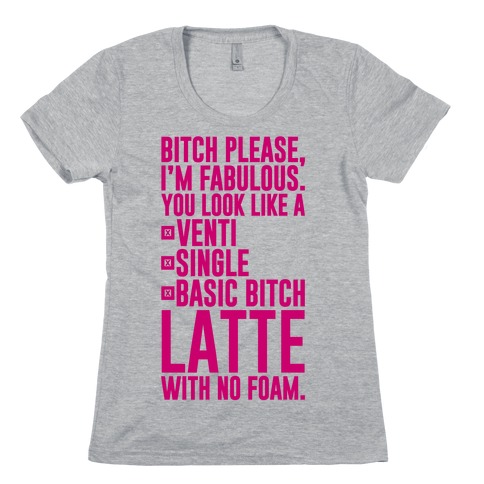 Basic Bitch Latte Womens T-Shirt
