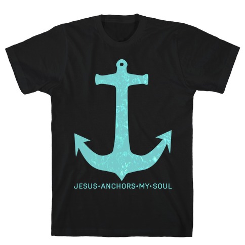 Jesus Anchors My Soul T-Shirt