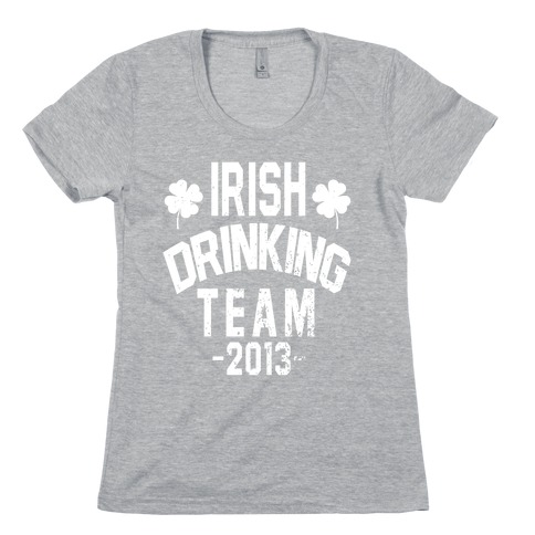 Irish Drinking Team 2013 T-Shirt | LookHUMAN