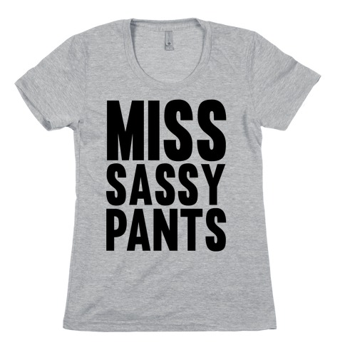 Miss Sassy Pants Womens T-Shirt