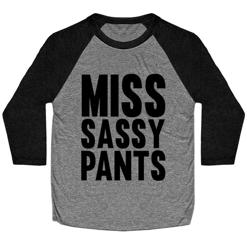 Miss Sassy Pants Baseball Tee