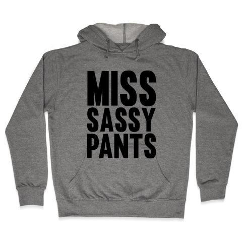 Miss Sassy Pants Hooded Sweatshirt