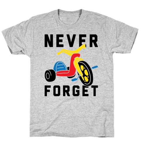 Never Forget Big Wheel T-Shirt