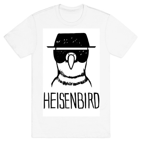 Heisenbird T-Shirt