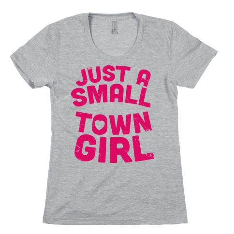 Small Town Girl Womens T-Shirt