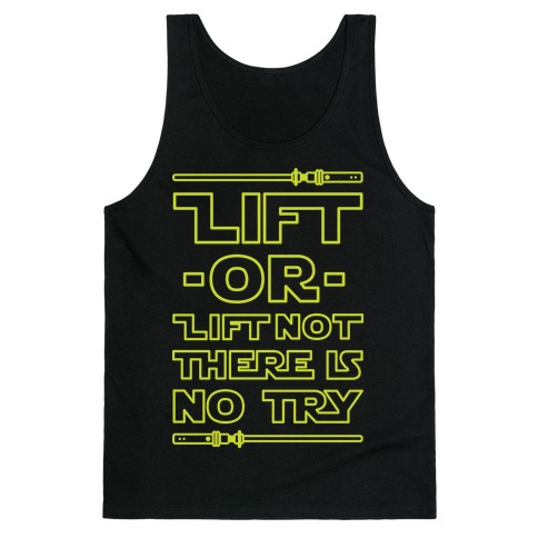Lift or Lift Not There is No Try Tank Top