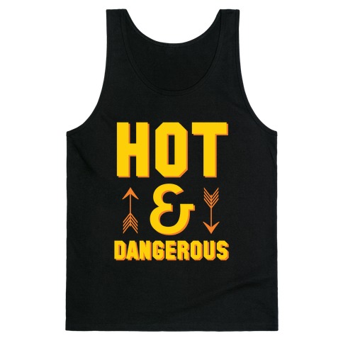 Hot & Dangerous Tank Top