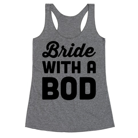 Bride With A Bod Racerback Tank Top