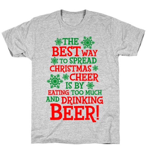 The Best Way To Spread Christmas Cheer T-Shirt