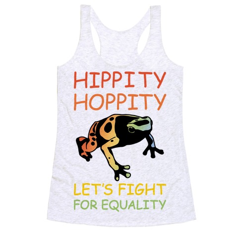 Hippity Hoppity Let's Fight For Equality Racerback Tank Top