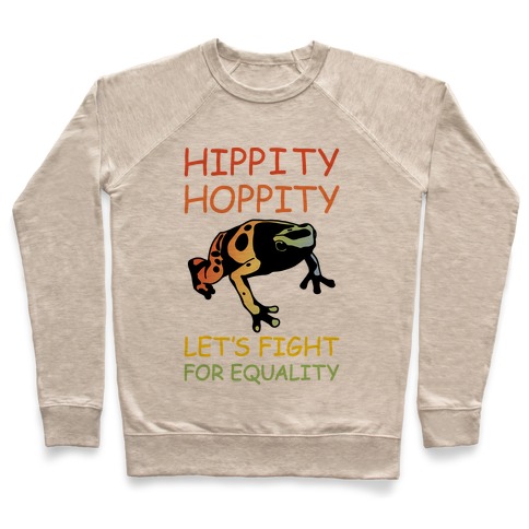 Hippity Hoppity Let's Fight For Equality Pullover