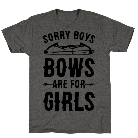 Sorry Boys Bows Are For Girls T-Shirt