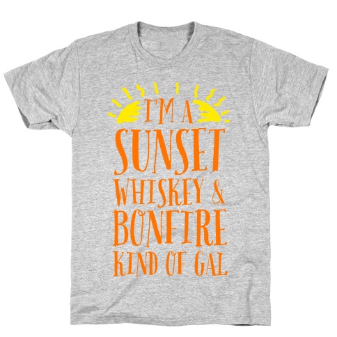 I'm a Sunset, Whiskey, and Bonfire Kind of Gal T-Shirt