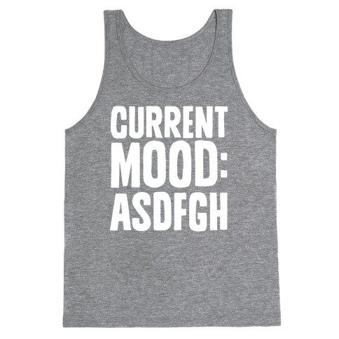 Current Mood ASDFGH Tank Top