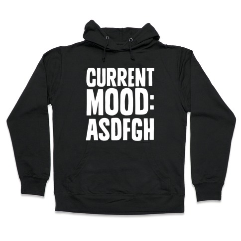Current Mood ASDFGH Hooded Sweatshirt