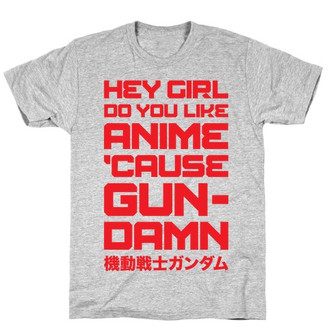 Do You Like Anime Cause Gun Damn T-Shirt
