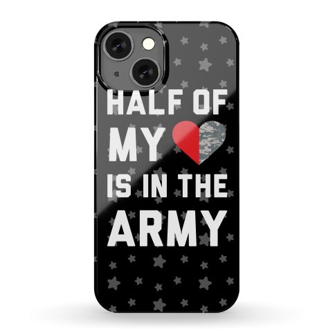 Half My Heart Is In The Army Phone Case