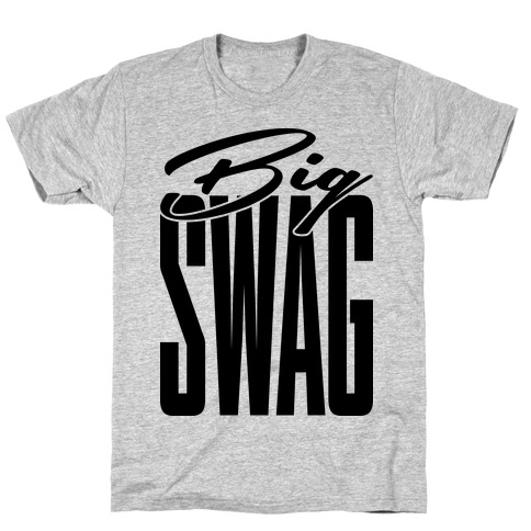 Big Swag T-Shirt