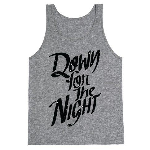 Down For The Night Tank Top