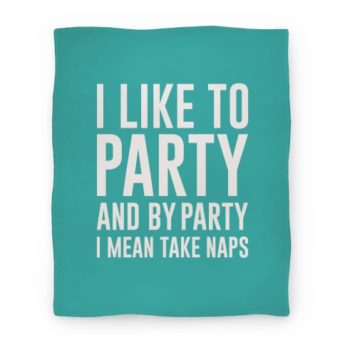I Like To Party Blanket