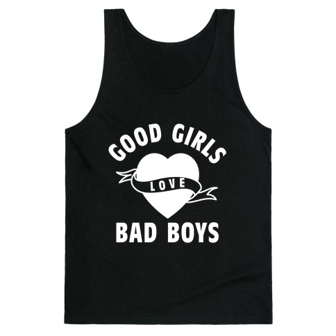 Good Girls Love Bad Boys Tank Top