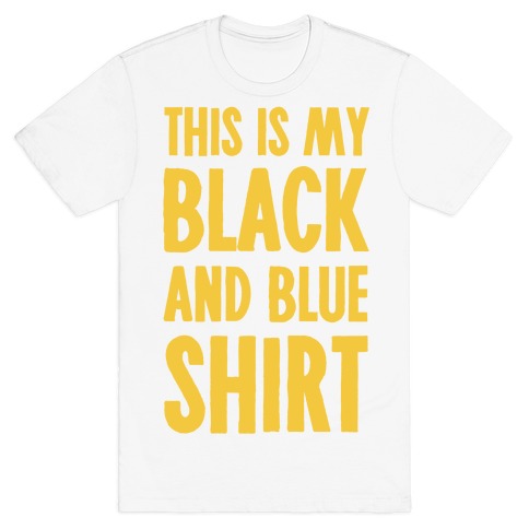 This Is My Black and Blue Shirt T-Shirt