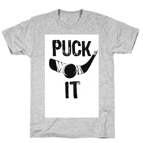 Puck It! T-Shirt
