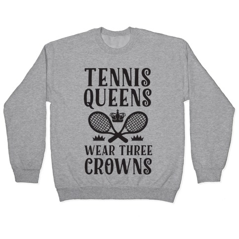 Tennis Queens Wear Three Crowns Pullover