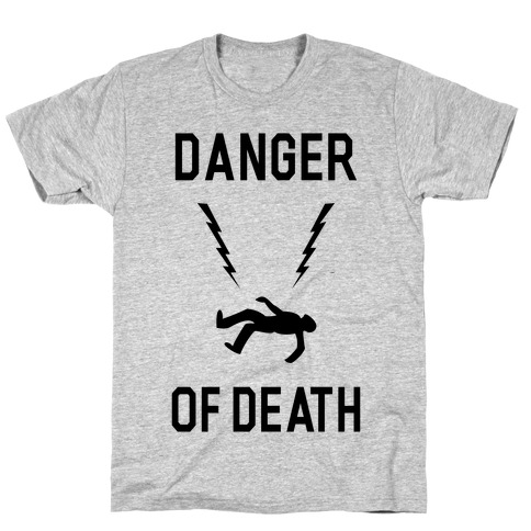 Danger Of Death T-Shirt