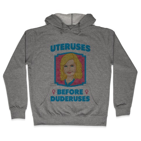 Uteruses Before Duderuses Hooded Sweatshirt