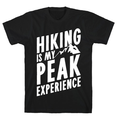 Hiking Is My Peak Experience T-Shirt