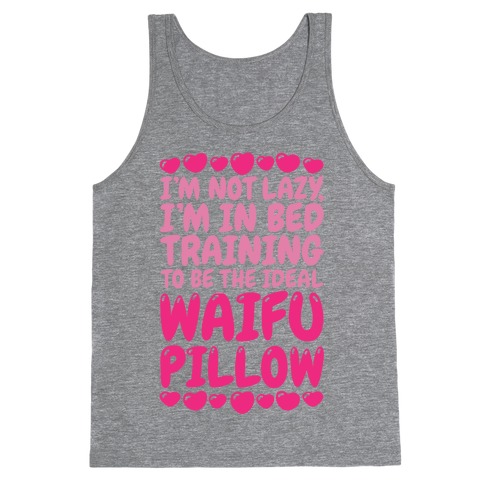 Waifu Pillow In Training Tank Top
