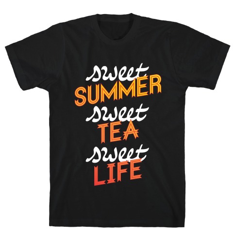 Sweet Summer, Sweet Tea, Sweet Life T-Shirt