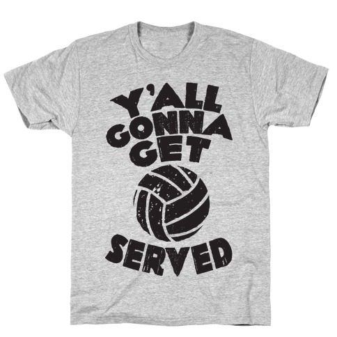 Y'all Gonna Get Served T-Shirt