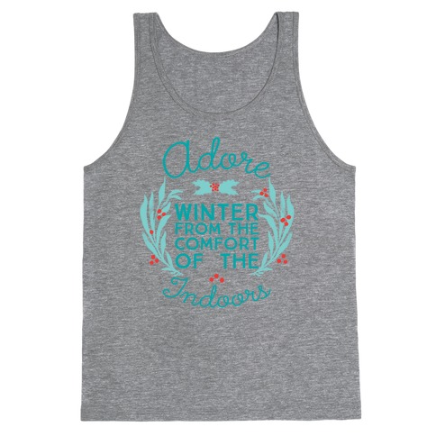 Adore Winter From The Comfort Of The Indoors Tank Top