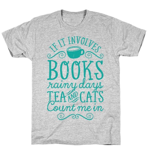 Books, Rainy Days, Tea, and Cats T-Shirt